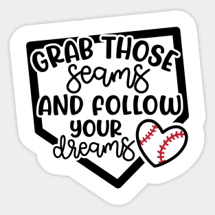 Grab Those Seams and Follow Your Dream Baseball Softball Cute Sticker